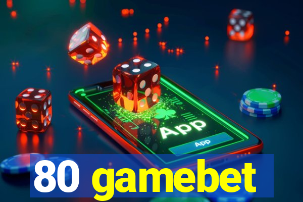 80 gamebet